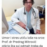 Umor i stres utiču loše na srce: Prof. dr Predrag Mitrović otkrio šta svi odmah treba da promenimo