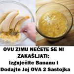 OVU ZIMU NEĆETE SE NI ZAKAŠLJATI: Izgnječite Bananu I Dodajte Joj OVA 2 Sastojka
