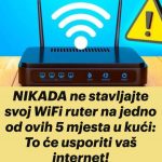 NIKADA ne stavljajte svoj WiFi ruter na jedno od ovih 5 mjesta u kući: To će usporiti vaš internet!