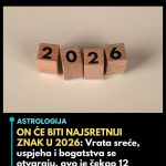 On će biti najsretniji znak u 2026: Vrata sreće, uspjeha i bogatstva se otvaraju