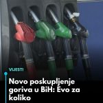 Novo poskupljenje goriva u BiH: Evo za koliko