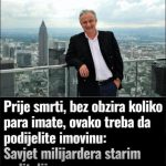 Prije smrti, bez obzira koliko para imate, ovako treba da podijelite imovinu – Savjet milijardera starim roditeljima