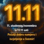 11. studenog/novembra u 11:11 sati – Pošalji dobru namjeru i iscjeljenje u Svemir!