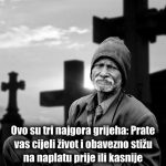 Ovo su tri najgora grijeha: Prate vas cijeli život i obavezno stižu na naplatu prije ili kasnije