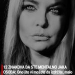 12 ZNAKOVA DA STE MENTALNO JAKA OSOBA: Ono što vi možete da izdržite, malo ko može jer ste JAKI KAO STIJENA