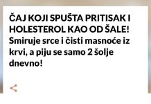 ČAJ KOJI SPUŠTA PRITISAK I HOLESTEROL KAO OD ŠALE! Smiruje srce i čisti masnoće iz krvi, a piju se samo 2 šolje dnevno!