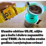 Uzmite obično ulje, ulijte ga u kafu i zapamtite ovaj savjet: Radim to svake godine i preporučujem svima!