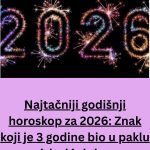 0V0 JE NAJTAČNlJl H0R0SK0P ZA 2026: Znak koji je 3 godine bio u paklu izlazi iz krize….