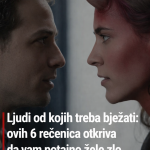 Ovo su ljudi od kojih treba bježati: 6 rečenica koje otkrivaju da vam potajno žele zlo
