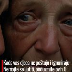 Kada vas djeca ne poštuju i ignoriraju: Nemojte se ljutiti, poduzmite ovih 6 koraka