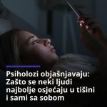 Psiholozi objasnili: Zašto se neki ljudi najbolje osjećaju u tišini i sami sa sobom