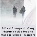 Biće -18 stepeni: Ovog datuma stiže ledena masa iz Sibira – Najgore tek slijedi