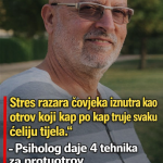„Stres razara čovjeka iznutra kao otrov koji kap po kap truje svaku ćeliju tijela.“ – Psiholog daje 4 tehnika za protuotrov