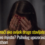 Šta znači ako uvijek druge stavljate na prvo mjesto? Psiholog upozorava na 6 stvari