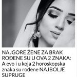 NAJG0RE ŽENE ZA BRAK R0ĐENE SU U 0VA 2 ZNAKA….