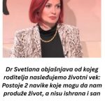 Doktorica objašnjava od kojeg roditelja naslijeđujemo životni vijek: Postoje 2 navike koje nam produžuju život, a nisu ishrana i san