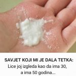 Savjet koji mi je dala tetka: lice joj izgleda kao da ima 30, a ima 50 godina…