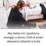 Ako želite mir i pozitivnu energiju u domu: Ovih 6 stvari obavezno izbacite iz kuće