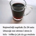 Najmoćniji napitak: Za 24 sata izbacuje sve otrove i stres iz tela-toliko je jak da ga možete piti samo 2 puta godišnje!