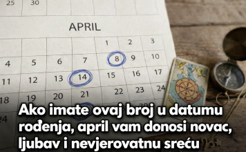 Ako imate ovaj broj u datumu rođenja, april vam donosi novac, ljubav i nevjerovatnu sreću