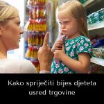 Kako spriječiti bijes djeteta usred trgovine