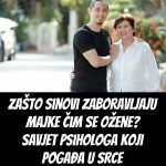 Zašto sinovi zaboravljaju majke čim se ožene? Savjet psihologa koji pogađa u srce