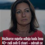 Muškarce najviše odbija kada žena 40+ radi ovih 6 stvari – odmah se povlače