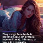 Zbog ovoga žene bježe iz kreveta: 5 muških grešaka koje uništavaju inimnost, a broj 4 je neoprostiv