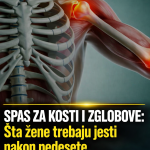 SPAS ZA KOSTI I ZGLOBOVE: Šta žene trebaju jesti nakon pedesete