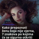 Kako prepoznati ženu koja nije vjerna, 7 znakova po kojima će se sigurno otkriti