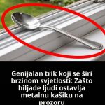 Genijalan trik koji se širi brzinom svjetlosti: Zašto hiljade ljudi ostavlja metalnu kašiku na prozoru