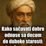 Kako sačuvati dobre odnose sa decom do duboke starosti: Istočna mudrost