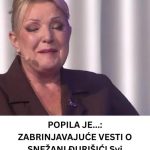 ZABRINJAVAJUĆE VESTI O SNEŽANI ĐURIŠIĆ! Svi strahuju za njeno zdravlje