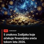 5 znakova Zodijaka koje očekuje finansijska sreća tokom leta 2026.