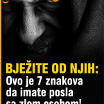 BJEŽITE OD NJIH: Ovo je 7 znakova da imate posla sa zlom osobom!