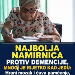 NAJBOLJA NAMIRNICA PROTIV DEMENCIJE, MNOGI JE RIJETKO KAD JEDU: Hrani mozak i čuva pamćenje, uzimajte jednom sedmično!
