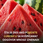 Šta se zapravo dešava ako progutate košpice od lubenice?