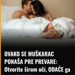 OVAKO SE MUŠKARAC PONAŠA PRE PREVARE: Otvorite širom oči, ODAĆE ga ovih 7 STVARI