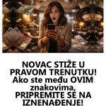 NOVAC STIŽE U PRAVOM TRENUTKU! Ako ste među OVIM znakovima, PRIPREMITE SE NA IZNENAĐENJE!