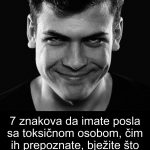 7 znakova da imate posla sa toksičnom osobom, čim ih prepoznate, bježite što dalje