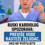 RUSKI KARDIOLOG UPOZORAVA: Previše vode rasteže želudac, ako ne poštujete ovo pravilo, posljedice mogu biti fatalne