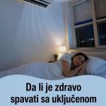 Da li je zdravo spavati sa uključenom klimom? Evo šta savjetuju stručnjaci
