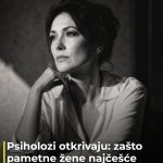 Psiholozi otkrivaju zbog čega pametne žene najčešće ostaju same