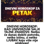 DNEVNI HOROSKOP ZA PETAK: Netko će danas dobiti potvrdu, netko istinu, a netko LJUBAV koju više nije očekivao