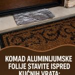 Komad aluminijumske folije stavite ispred kućnih vrata: Preko noći riješićete se velikog problema