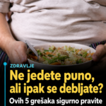 Ne jedete puno, ali ipak se debljate? Ovih 5 grešaka sigurno pravite