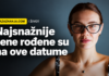 Najsnažnije žene rođene su na ove datume