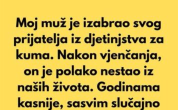 Moj muž je izabrao svog prijatelja iz djetinjstva za kuma…