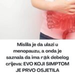 Mislila je da ulazi u menopauzu, a onda je saznala da ima r@k debelog crijeva: EVO KOJI SIMPTOM JE PRVO OSJETILA