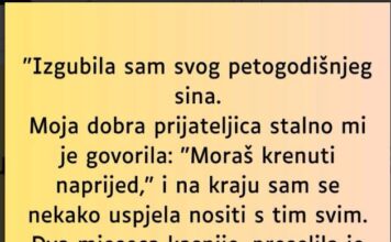 “Izgubila sam svog petogodišnjeg sina…”